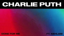 Charlie Puth & Kehlani - Done For Me 试听版