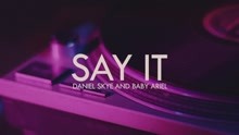 Say It (Official Video)