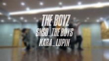  - THE BOYZ - The Boys + Lupin练习室舞蹈视频