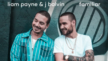Liam Payne & J. Balvin - Familiar 歌词版