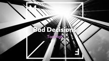 Bad Decisions - Too High