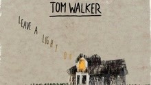 Tom Walker - Leave a Light On