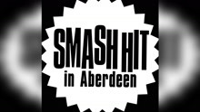 Smash Hit In Aberdeen (2018 Remaster)