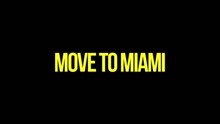 MOVE TO MIAMI