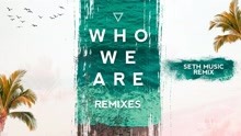 FTampa,Seth Wright - Who We Are (Seth Wright Remix) (Pseudo Video)