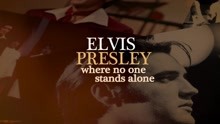 Elvis Presley - The Making Of Where No One Stands Alone