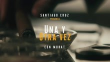 Una Y Otra Vez (Video Oficial)