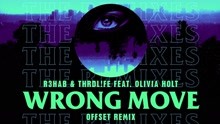 R3HAB,THRDL!FE - Wrong Move (Offset Remix) [Audio] (Offset Remix)