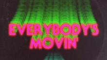  - Everybody's Movin’