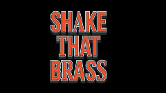 SHAKE THAT BRASS 预告版