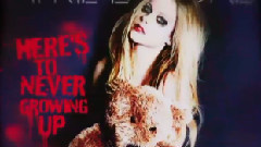 Avril Lavigne - Here's To Never Growing Up