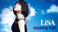 LiSA - LiSA 《Crossing Field》 短版