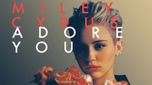 Miley Cyrus - Adore You