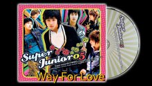 Super Junior - Way For Love