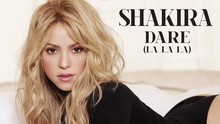 Shakira - Dare (La La La)