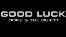 Dok2,The Quiett - Dok2&The Quiett - Good Luck