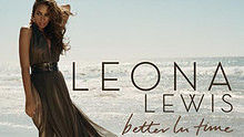 Leona Lewis- Better In Time 官方版
