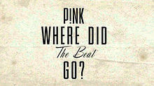 P!nk - Where Did The Beat Go 歌词版