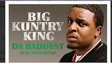 Big Kuntry King - Da Baddest