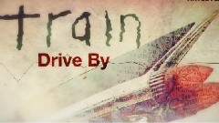 Train - Drive By