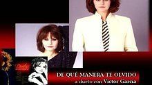  - Rocío  Dúrcal;Víctor García《De Que Manera Te Olvido》