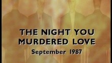 The Night You Murdered Love