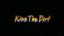 Kiss The Dirt