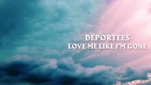 Love Me Like I'm Gone
