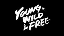 Young, Wild & Free 预告