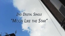  - Moon Like the Star 预告