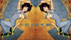 If You Leave Me Now