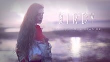 birdy - Keeping Your Head Up