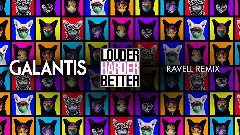 Louder Harder Better(Ravell Remix)