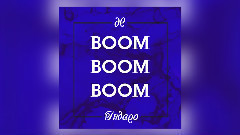 Boom Boom Boom
