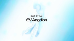 Best of my Love (EVAngelion Ver.) 剪辑饭制版 中日字幕