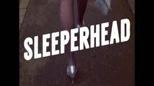 Sleeperhead