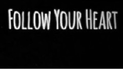 Follow Your Heart