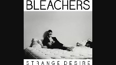 Bleachers - Like A River Runs