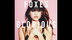 Foxes - Glorious