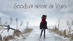 Goodbye Mister De Vries