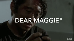 DEAR MAGGIE