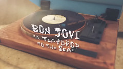 Bon Jovi - A Teardrop To The Sea