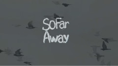 So Far Away