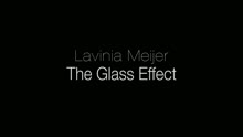 Lavinia Meijer - The Glass Effect (Trailer)