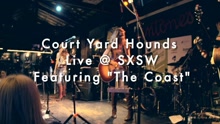 The Coast (Live at SXSW)