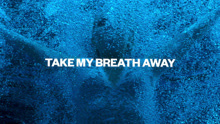 Take My Breath Away 歌词版