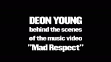 Deon Young - Behind The Scenes of Mad Respect