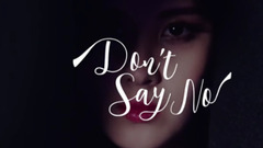 Don’t Say No 预告版