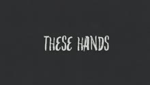 These Hands (Audio)