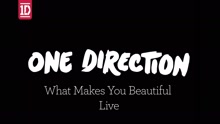 What Makes You Beautiful (Live)